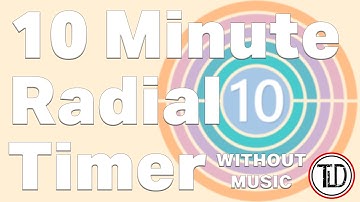 10 Minute Timer - Radial Timer (without music)