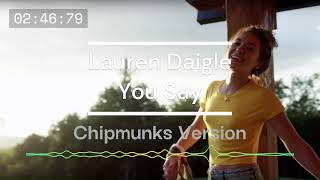 Lauren Daigle - You Say (Chipmunk Version)