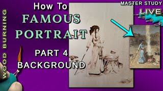 Pyrography: Wood Burning a Master Portrait // Painterly & Blurry Background/ Part 4