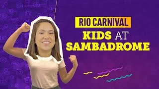 VIDEO GUIDE RIO CARNIVAL: KIDS AT SAMBADROME