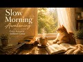 Slow Morning Awakening ☀️｜Cozy Acoustic Ambient Guitar