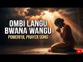 Ombi Langu Bwana Wangu Powerful Swahili Worship 2026 Deep Prayer Surrender Song 