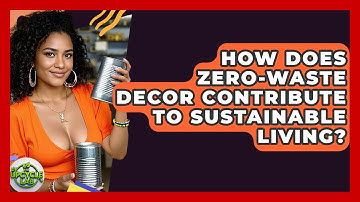 How Does Zero-Waste Decor Contribute to Sustainable Living? | The Upcycle Lab