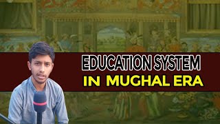 Education System of Mughal Era | Salient feature of Mughal education system | By Adnan Ali Abid