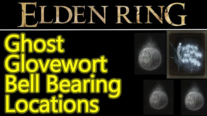 Elden Ring Ghost Glovewort Pickers Bell Bearing locations guide, buy unlimited ghost glovewort 1 - 9