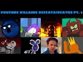 YouTube Villains Defeats Deaths Part 2 