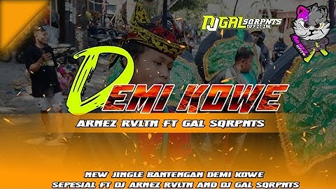 NEW JINGLE BANTENGAN || DEMI KOWE || STYLE GAYENG SPECIAL FEAT DJ ARNEZ RVLTN AND DJ GAL SQRPNTS