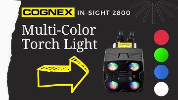 Cognex In-Sight 2800 Multi-Color Torch Light Functionality