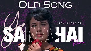 Ye Samaa, Samaa Hai Pyaar Ka - Remix Old Song Remix 60S Popular Song Retro Mix