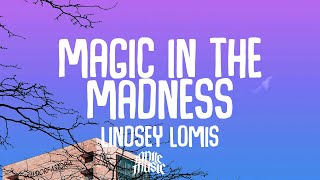 Lindsey Lomis - Magic in the Madness (Lyrics)