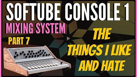 Softube Console 1 Mixing System | What I Like & DisLike | PT 7