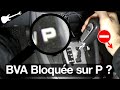Boite Auto (BVA) Bloquée sur P  😡 position Parking