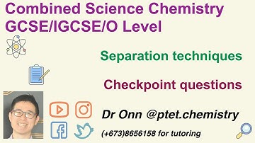 Combined Science O Level 5129, IGCSE 0653 - Separation techniques - Checkpoint questions