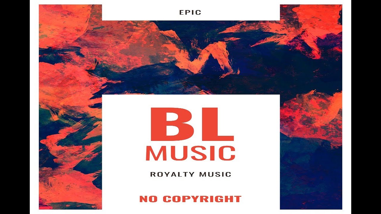 Musik gratis No copyrightEpic BLMUSIC YouTube