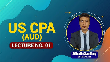 US CPA - Auditing and Attestation (AUD) Lecture No. 01 by Siddhartha Chaudhary