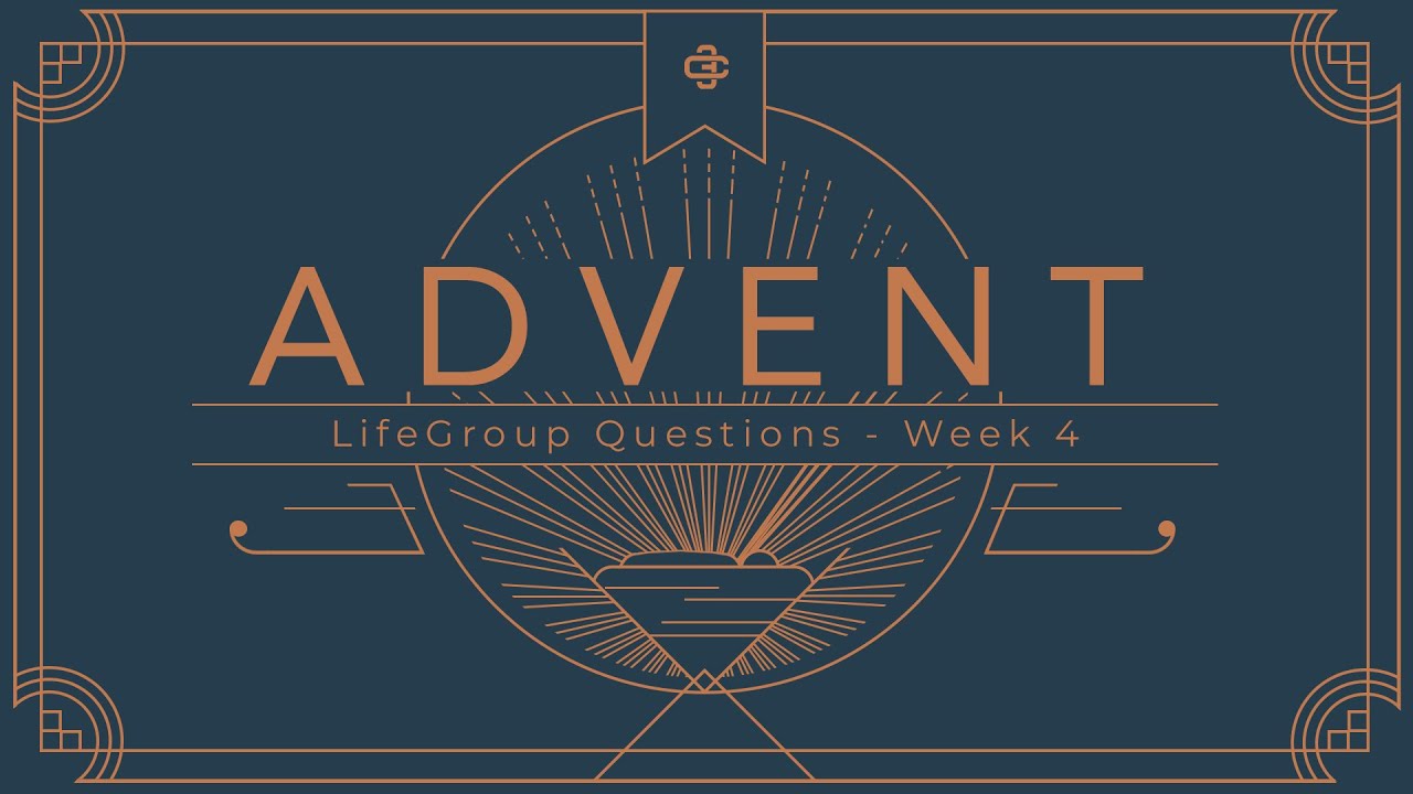 Advent - Week 4 (LifeGroup Questions)