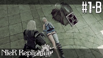 Nier Replicant - Route B - PC Gameplay Walkthrough Part 1