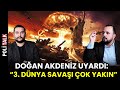 3. Dünya Savaşı&#39;nın Merkez Üssü &quot;Odessa&quot; Olacak | Doğan Akdeniz