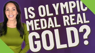 Is Olympic medal real gold?