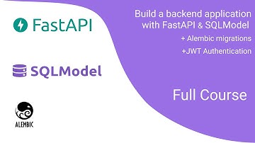 FastAPI with SQLModel, Alembic and Authentication. Full Course