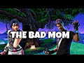 Fortnite Roleplay THE BAD MOM #4