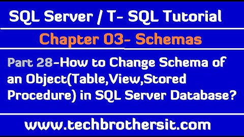 How to Change Schema of an Object in SQL Server Database-SQL Server / T-SQL Tutorial Part 28