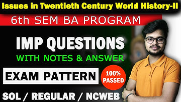 Imp Question With Answer - Issues in Twentieth Century World History II For 6th Semester BA Program