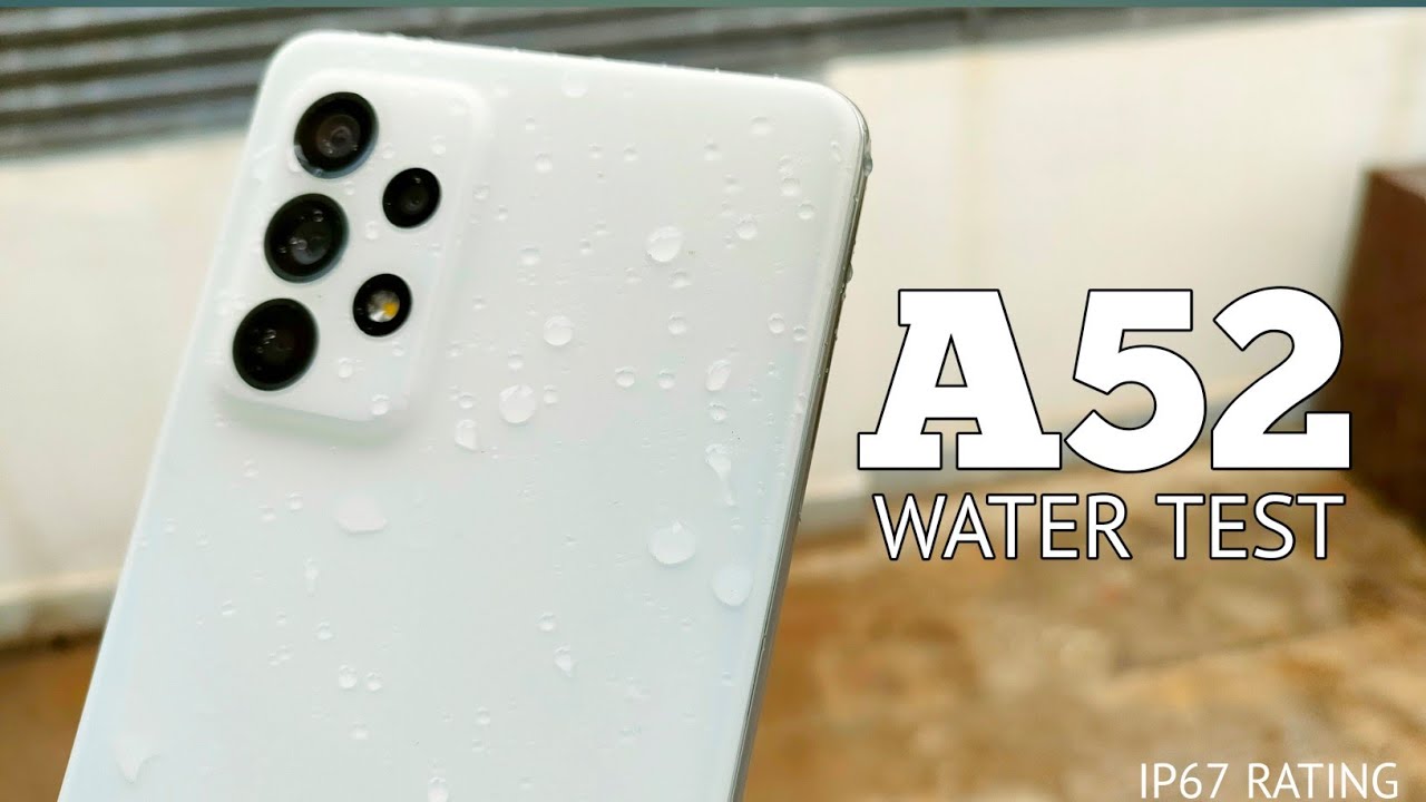 Samsung Galaxy A52 Water Test IP67 Rating YouTube samsung-galaxy-a52-water-test-ip67-rating-youtube