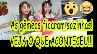 AS GÊMEAS FICARAM SOZINHAS em casa...!!! ------ VEJA O QUE ACONTECEU...