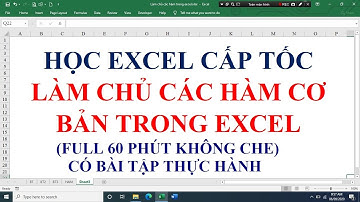 Học excel cấp tốc: Làm chủ các hàm cơ bản trong trong Excel (full 60p)