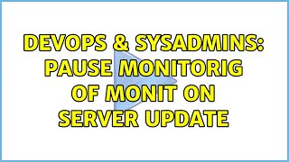Famous DevOps & SysAdmins: Pause monitorig of Monit on server update (2 Solutions!!) Net Worth