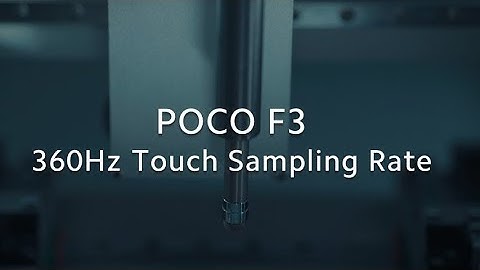 POCO F3 -- 360Hz Touch Sampling Rate