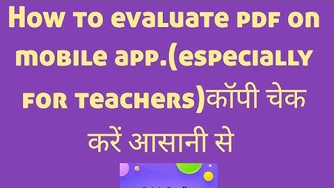 How to evaluate on app in mobile 📱 (Xodo app)