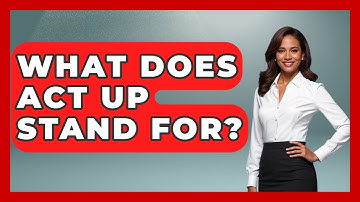 What Does ACT UP Stand For? - Your Civil Rights Guide
