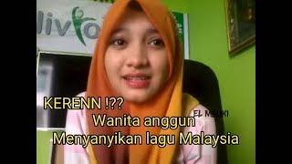 Cover terbaru | wanita cantik menyanyikn lagu malaysia