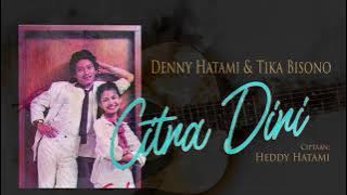 DENNY HATAMI & TIKA BISONO - CITRA DIRI