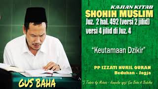 Kh Bahauddin Nursalim gus Baha Ngaji Kitab Shohih Muslim  Keutamaan Dzikir