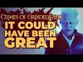 The Crimes of Grindelwald - It Could've Been Great