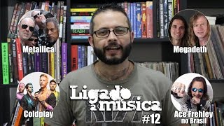 Ligado à Música TV #12 - Metallica, Megadeth, Coldplay, e mais