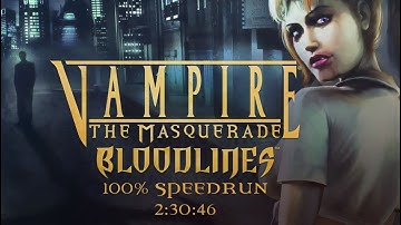 (WR) Vampire: The Masquerade – Bloodlines v1.2 100% Speedrun 2:30:46 RTA