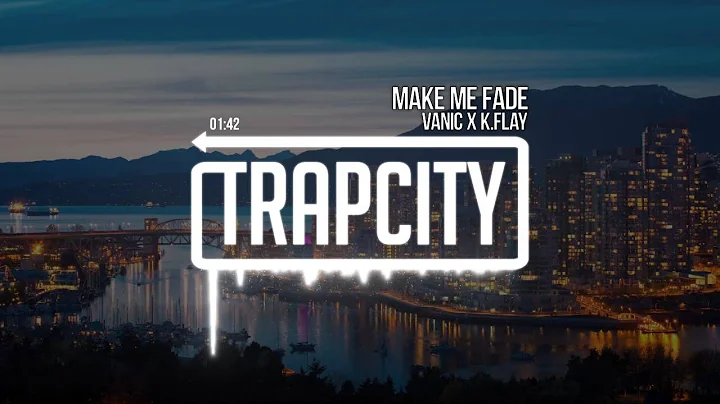 Vanic x K.Flay - Make Me Fade