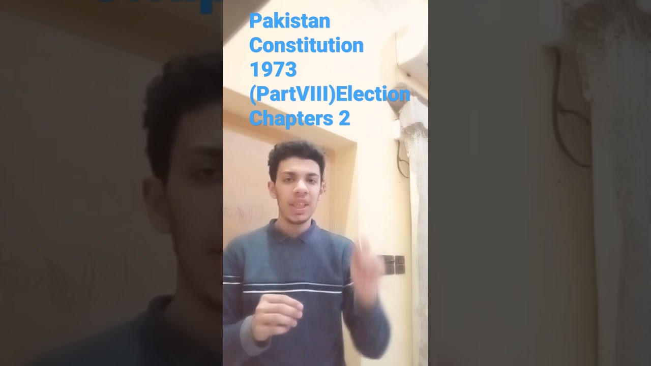 Pakistan Constitution (1973) Part (VIII) Election (2) Chapters