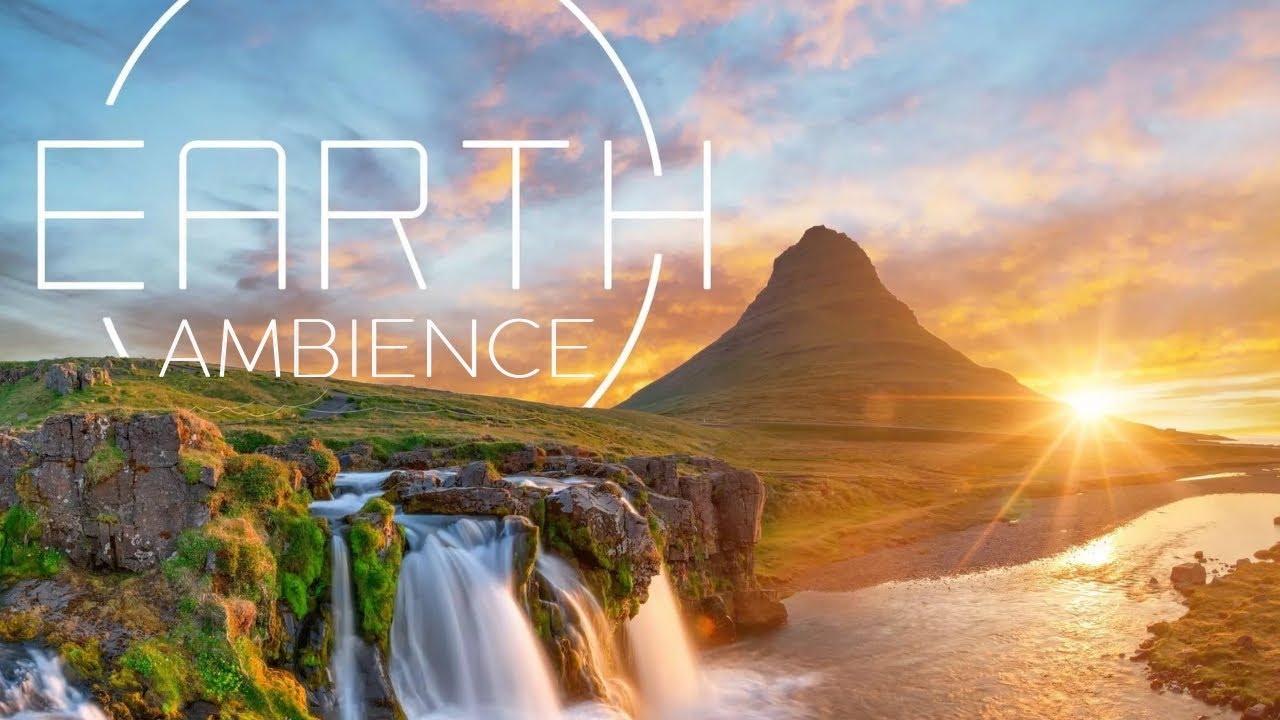 Earth Ambience - Calm Background Music with Nature Sounds and Scenes ...