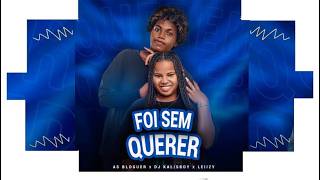 As Bloguer x Dj Kalisboy - Foi Sem Querer ( Viral Tik Tok)
