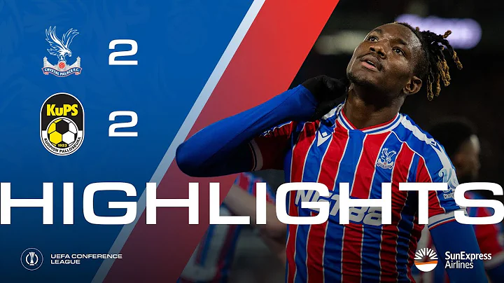 CHRISTANTUS UCHE SCREAMER 🤯 | Crystal Palace 2-2 KuPS Kuopio | UEFA Conference League