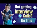 Not getting any interview calls? Do this. |  How to get interview calls?