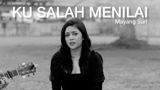 KUSALAH MENILAI - MAYANG SARI | DELLA FIRDATIA COVER