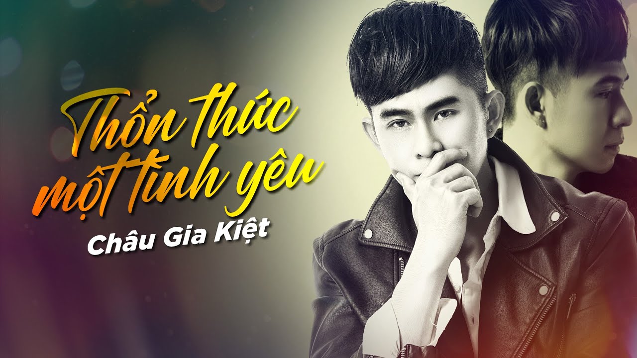 THỔN THỨC MỘT TÌNH YÊU - CHÂU GIA KIỆT | Chiều nay tìm về con phố, phố đông mà quá xa lạ...