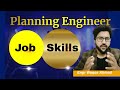 Planning engineer require general skills to do project planningcontrol by engr waqas ahmed
