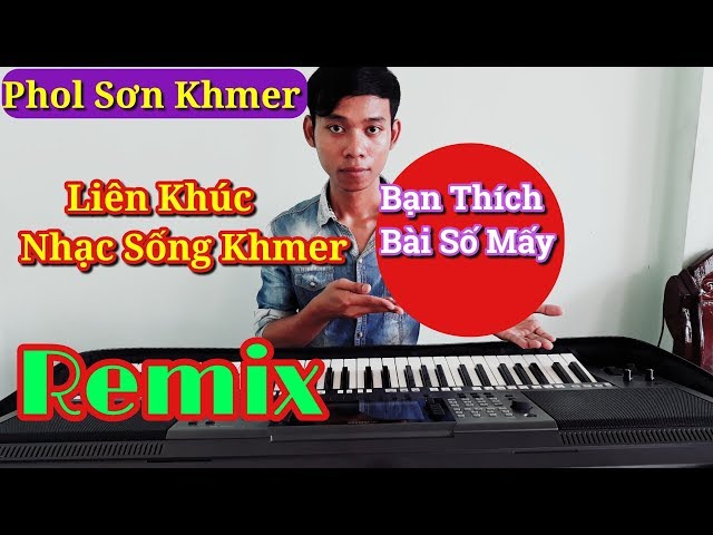 Liên Khúc Nhạc Sống Khmer Remix 2017 | Organ Không Lời Miền Tây | Phol Sơn Khmer class=